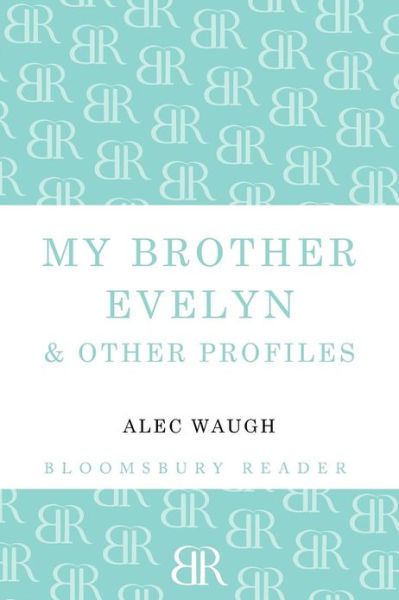 Cover for Alec Waugh · My Brother Evelyn &amp; Other Profiles (Paperback Book) (2012)