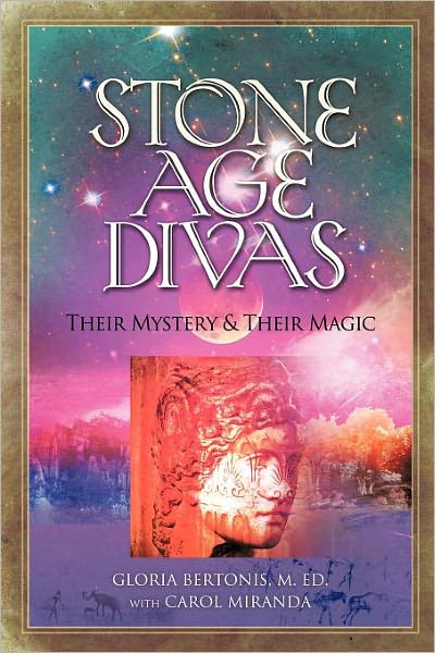 Cover for Gloria Bertonis · Stone Age Divas: Their Mystery and Their Magic (Paperback Book) (2010)