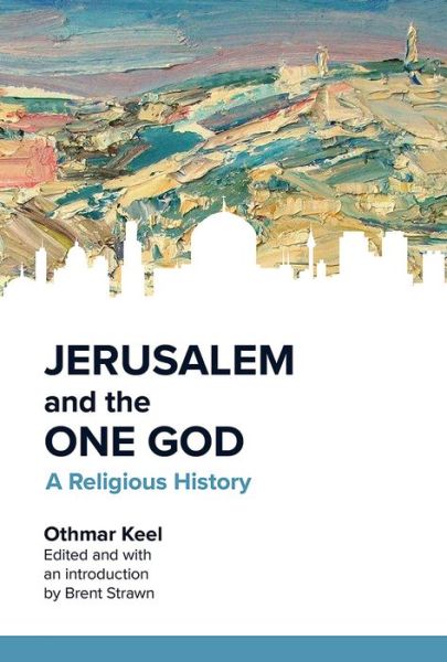 Cover for Othmar Keel · Jerusalem and the One God: A Religious History (Paperback Book) (2017)