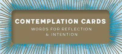 Cover for Chronicle Books · Contemplation Cards: Words for Reflection &amp; Intention (Flashcards) (2017)