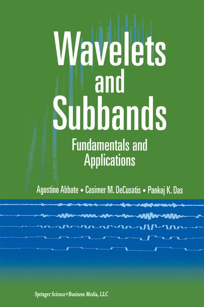 Cover for Agostino Abbate · Wavelets and Subbands: Fundamentals and Applications - Applied and Numerical Harmonic Analysis (Paperback Book) [Softcover reprint of the original 1st ed. 2002 edition] (2012)