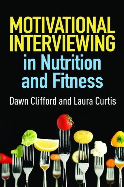 Cover for Dawn Clifford · Motivational Interviewing in Nutrition and Fitness - Applications of Motivational Interviewing (Taschenbuch) (2016)