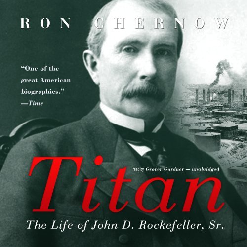 Cover for Ron Chernow · Titan: the Life of John D. Rockefeller, Sr. (Lydbog (CD)) [Unabridged edition] (2013)