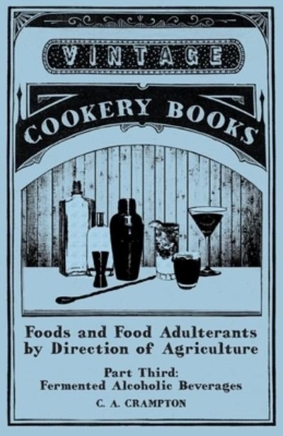 Cover for C a Crampton · Foods and Food Adulterants by Direction of Agriculture - Part Third (Paperback Book) (2015)