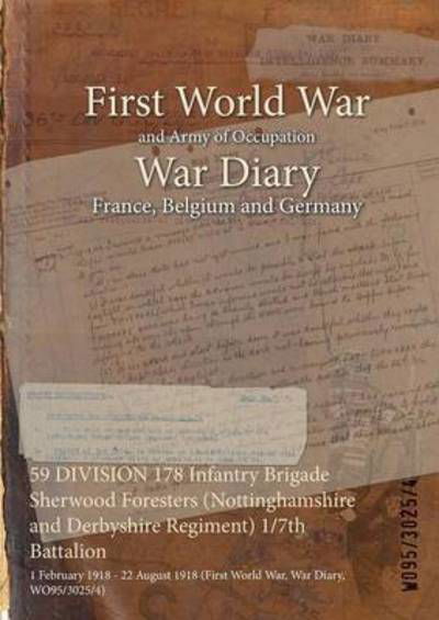 59 DIVISION 178 Infantry Brigade Sherwood Foresters (Nottinghamshire and Derbyshire Regiment) 1/7th Battalion - Wo95/3025/4 - Böcker - Naval & Military Press - 9781474532181 - 12 december 2015