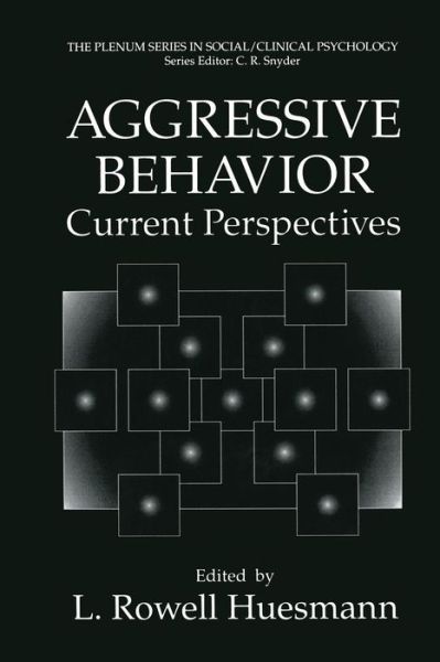 Cover for L Rowell Huesmann · Aggressive Behavior: Current Perspectives - The Springer Series in Social Clinical Psychology (Paperback Bog) [Softcover reprint of the original 1st ed. 1994 edition] (2013)