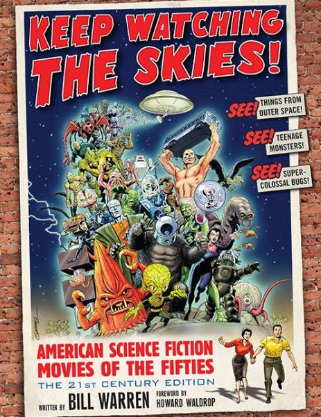 Cover for Bill Warren · Keep Watching the Skies!: American Science Fiction Movies of the Fifties, The 21st Century Edition (Paperback Book) [21st Century edition] (2016)