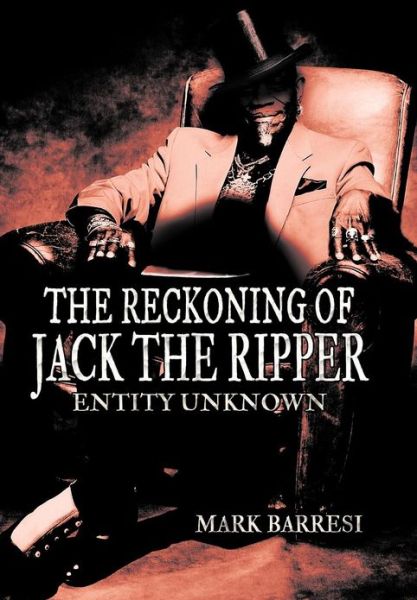 Cover for Mark Barresi · The Reckoning of Jack the Ripper: Entity Unknown (Hardcover Book) (2012)