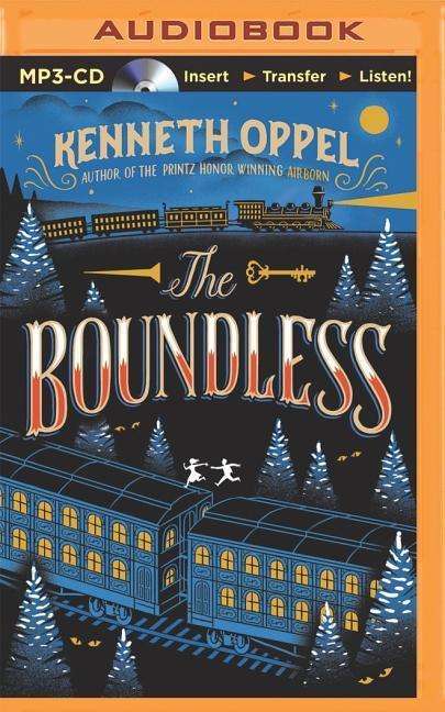 Cover for Kenneth Oppel · The Boundless (MP3-CD) (2015)