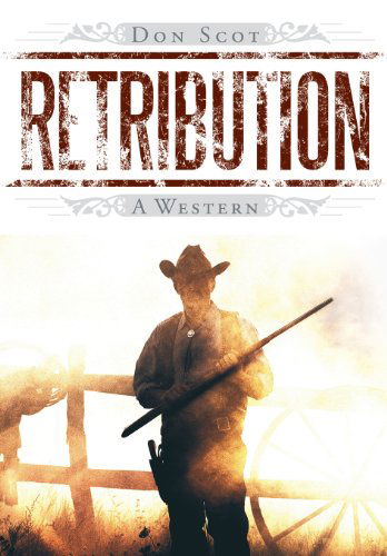 Cover for Don Scot · Retribution: a Western (Inbunden Bok) (2013)