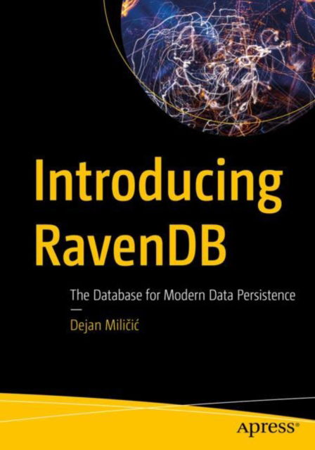 Cover for Dejan Milicic · Introducing RavenDB: The Database for Modern Data Persistence (Paperback Book) [1st edition] (2022)