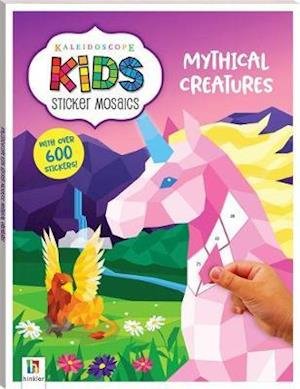 Kaleidoscope Kids Sticker Mosaics: Mythical Creatures - Sticker and Mosaic Books - Hinkler Pty Ltd - Livros - Hinkler Books - 9781488942181 - 1 de fevereiro de 2020