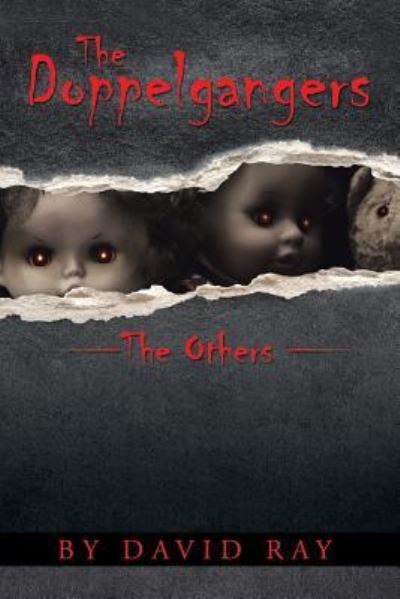 The Doppelgangers - David Ray - Books - iUniverse - 9781491797181 - May 26, 2016