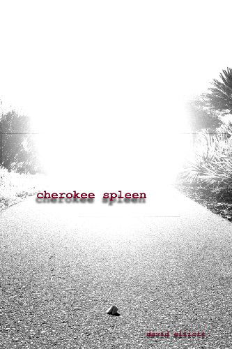 Cover for David Elliott · Cherokee Spleen (Pocketbok) (2013)