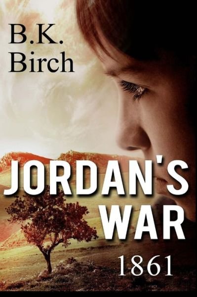 Cover for B K Birch · Jordan's War - 1861 (Paperback Bog) (2013)