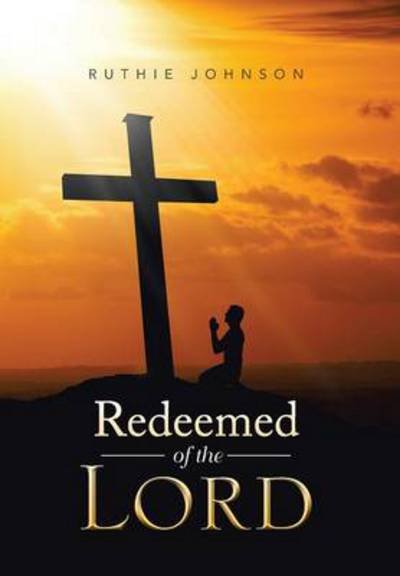 Cover for Ruthie Johnson · Redeemed of the Lord (Hardcover bog) (2013)