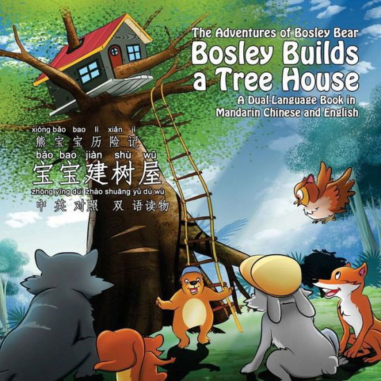 Cover for Tim Johnson · Bosley Builds a Tree House (Bao Bao Jian Shu Wu): a Dual-language Book in Mandarin Chinese and English (Paperback Book) (2013)