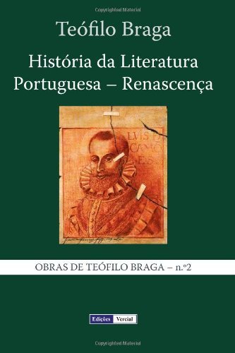 Cover for Teófilo Braga · História Da Literatura Portuguesa - Renascença (Volume 2) (Portuguese Edition) (Pocketbok) [Portuguese, 1 edition] (2013)