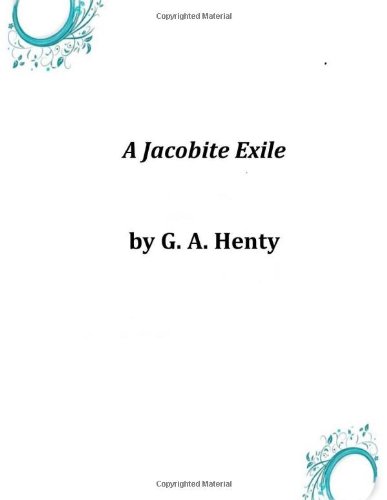 Cover for G. A. Henty · A Jacobite Exile (Paperback Book) (2014)