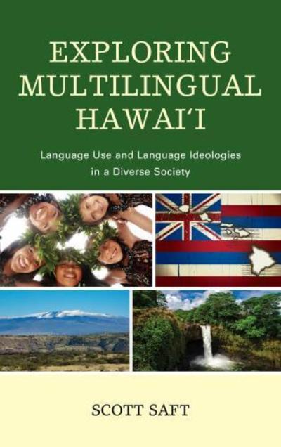 Cover for Scott Saft · Exploring Multilingual Hawai'i: Language Use and Language Ideologies in a Diverse Society (Hardcover Book) (2019)