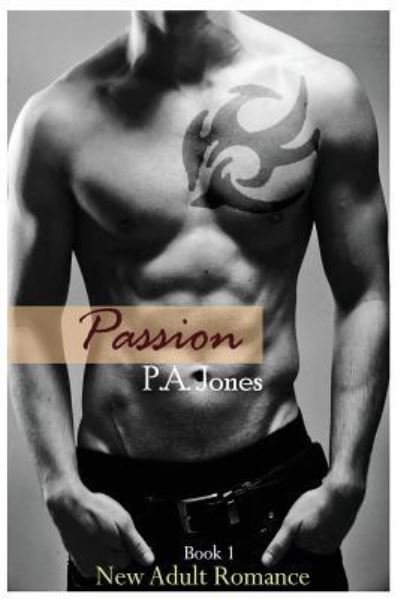 Cover for P a Jones · Passion 1 (Pocketbok) (2014)