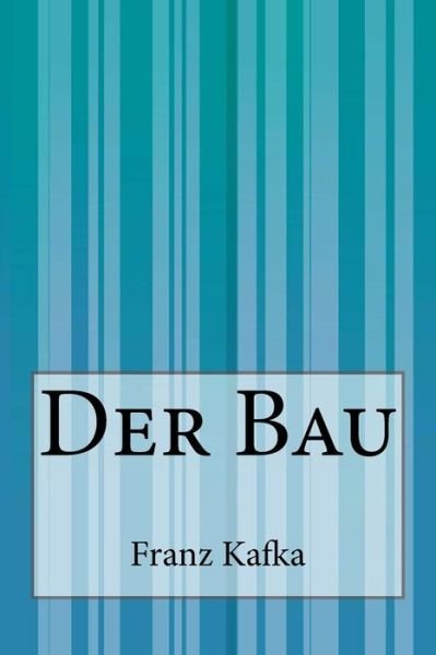 Cover for Franz Kafka · Der Bau (Taschenbuch) (2014)