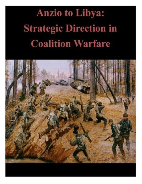 Cover for U S Army War College · Anzio to Libya: Strategic Direction in Coalition Warfare (Paperback Book) (2014)
