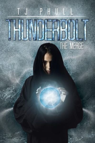 Cover for Tj Phull · Thunderbolt: the Merge (Taschenbuch) (2014)