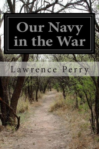 Cover for Lawrence Perry · Our Navy in the War (Paperback Book) (2014)