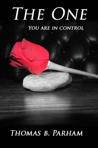 Thomas B Parham · The One: You Are in Control (Paperback Book) (2015)