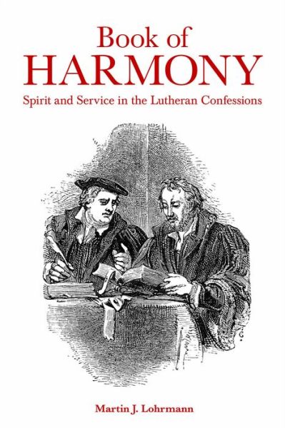 Cover for Martin J. Lohrmann · Book of Harmony: Spirit and Service in the Lutheran Confessions (Taschenbuch) (2016)