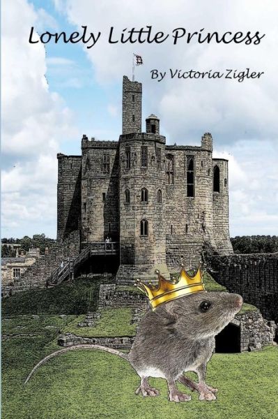 Cover for Victoria Zigler · Lonely Little Princess (Paperback Book) (2014)