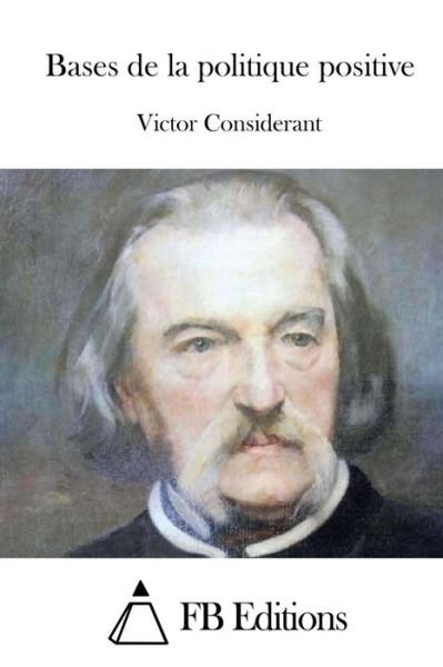 Cover for Victor Considerant · Bases De La Politique Positive (Paperback Book) (2015)