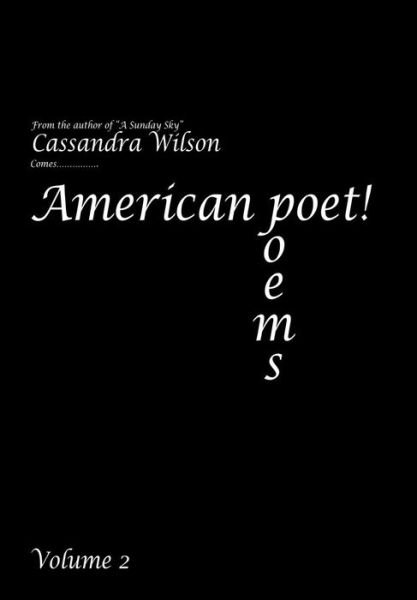 Cover for Cassandra Wilson · American Poet!: Poems (Gebundenes Buch) (2013)