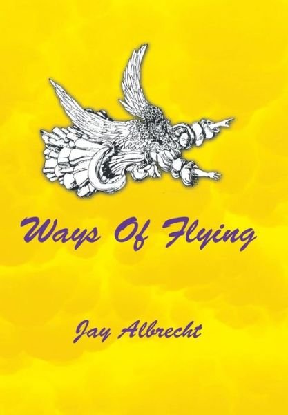 Cover for Jay Albrecht · Ways Of Flying (Hardcover Book) (2015)