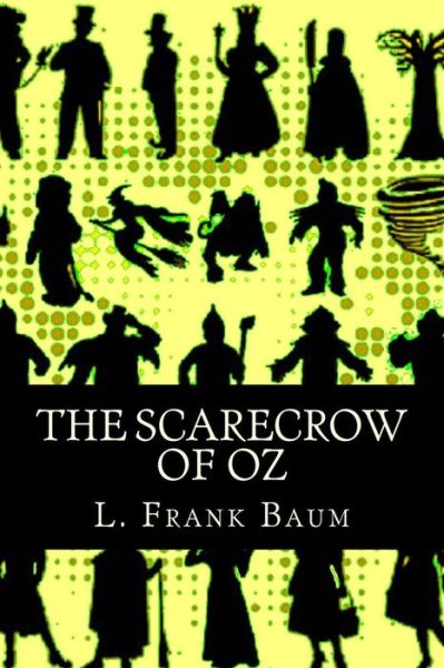 The Scarecrow of Oz - L Frank Baum - Books - Createspace - 9781517684181 - October 6, 2015