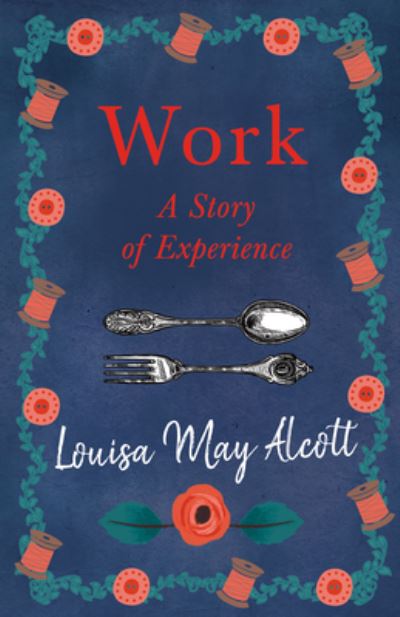 Work - Louisa May Alcott - Books - Read Books - 9781528714181 - October 8, 2019