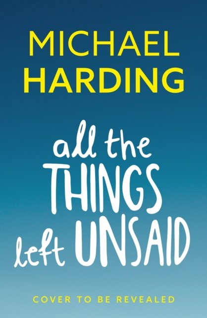 Cover for Michael Harding · All the Things Left Unsaid: Confessions of Love and Regret (Paperback Book) (2022)