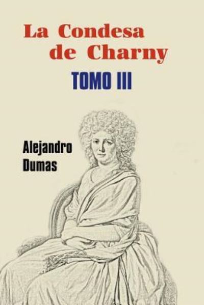 Cover for Alejandro Dumas · La condesa de Charny (Tomo 3) (Paperback Book) (2016)