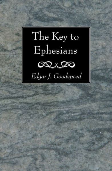 Cover for Edgar J Goodspeed · The Key to Ephesians (Paperback Book) (2020)