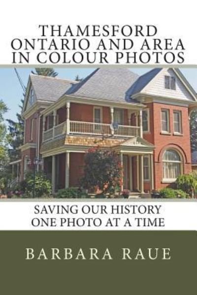 Cover for Barbara Raue · Thamesford Ontario and Area in Colour Photos (Pocketbok) (2016)