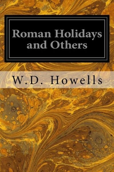 Cover for William Dean Howells · Roman Holidays and Others (Paperback Book) (2016)