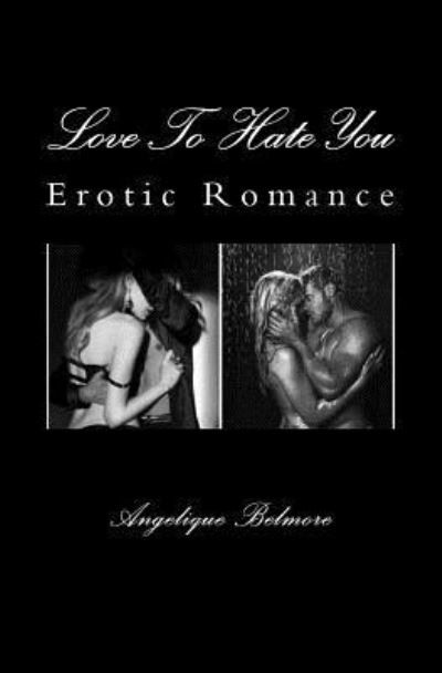 Cover for Angelique Belmore · Love To Hate You (Paperback Book) (2016)