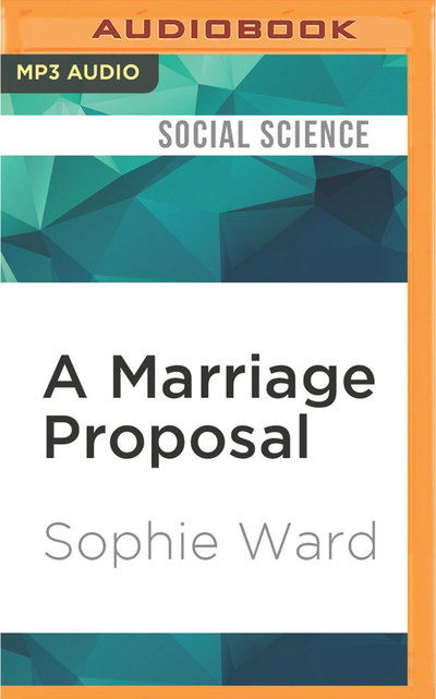 Cover for Sophie Ward · Marriage Proposal, A (MP3-CD) (2017)