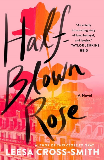 Half-Blown Rose: A Novel - Leesa Cross-Smith - Books - Little, Brown & Company - 9781538755181 - April 18, 2023