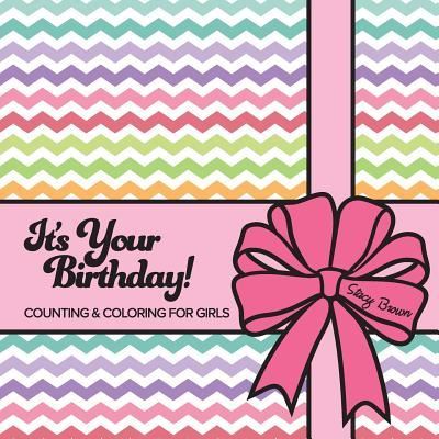 Cover for Stacy Brown · It's Your Birthday! Counting &amp; Coloring for Girls (Paperback Book) (2016)