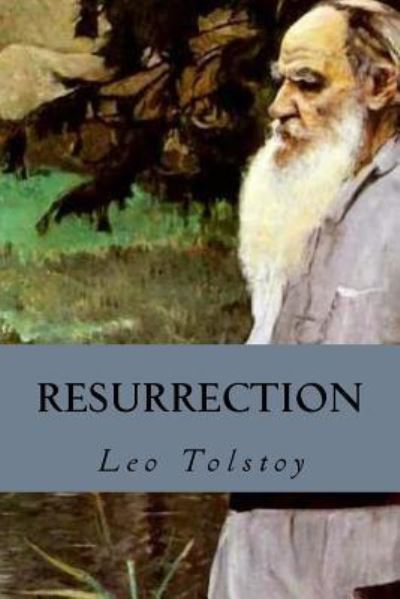 Resurrection - Leo Tolstoy - Kirjat - Createspace Independent Publishing Platf - 9781539323181 - maanantai 3. lokakuuta 2016