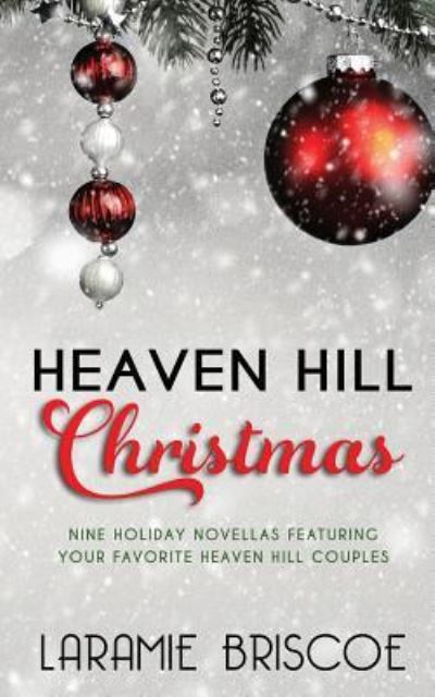 A Heaven Hill Christmas - Laramie Briscoe - Książki - Createspace Independent Publishing Platf - 9781539464181 - 11 października 2016