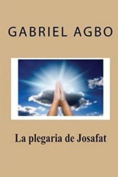 Cover for Gabriel Agbo · La Plegaria de Josafat (Paperback Book) (2016)