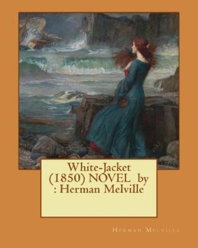 Cover for Herman Melville · White-Jacket (1850) Novel by (Paperback Book) (2017)